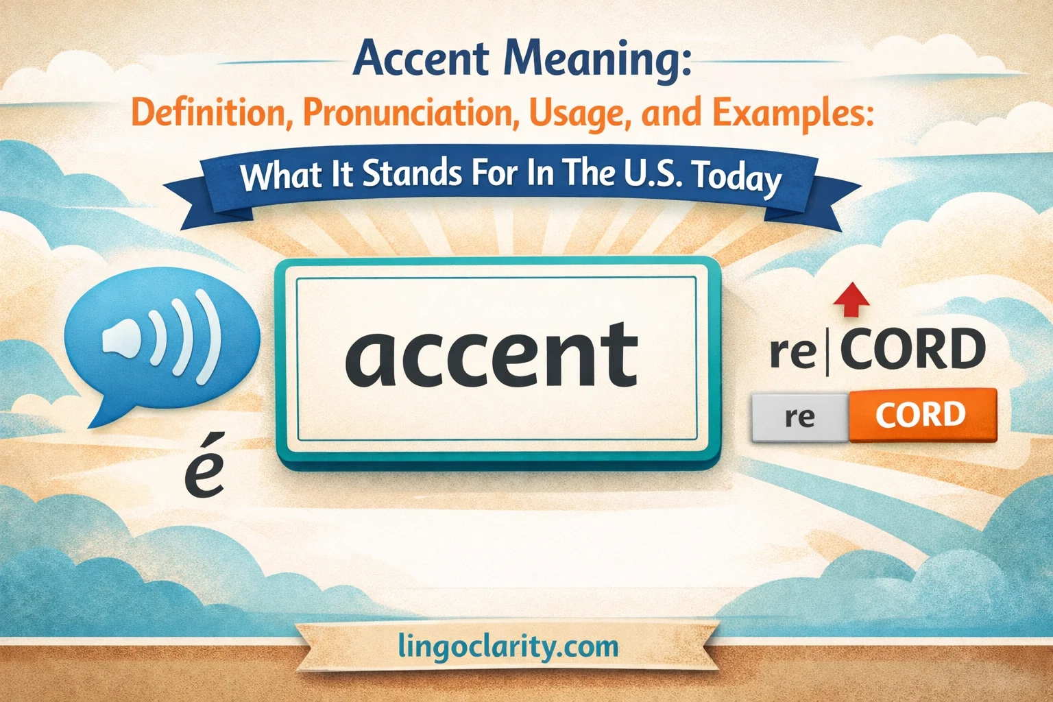 Educational graphic showing the word “accent,” speech symbols, a syllable stress example, and an accented letter for an English meaning guide.