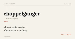 choppelganger meaning, pronunciation, and part of speech